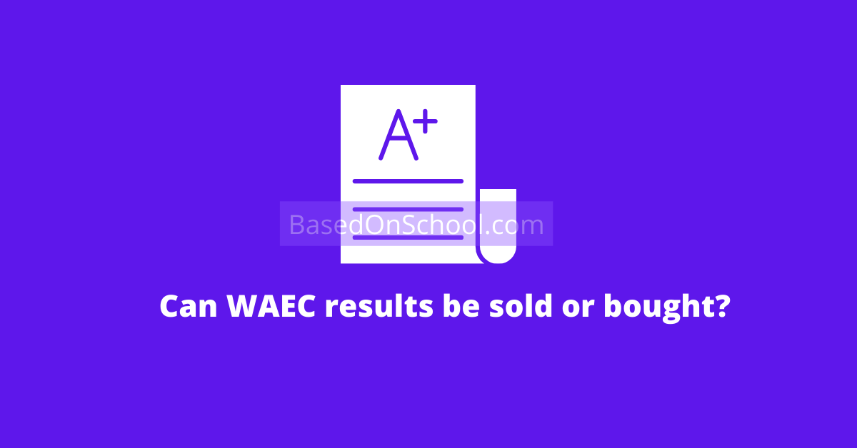 Can WAEC results be sold or bought
