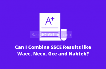 Can I Combine SSCE Results like Waec, Neco, Gce and Nabteb